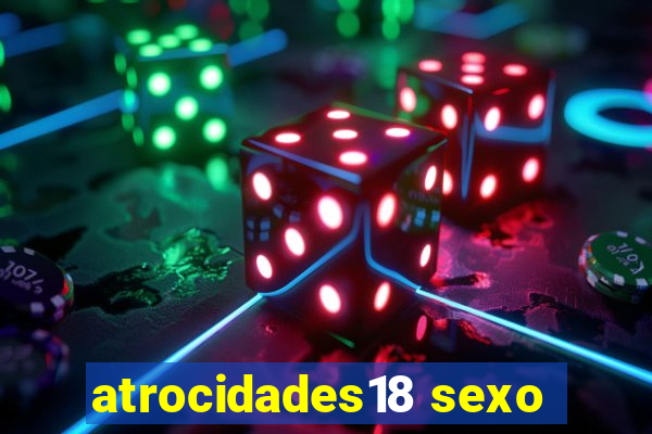 atrocidades18 sexo